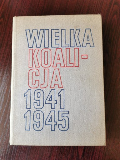 Zdjęcie oferty: Wielka koalicja 1941-1945 tom I