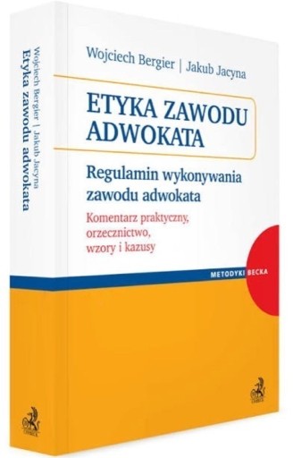 Zdjęcie oferty: Etyka zawodu adwokata Komentarz - Bergier, Jacyna