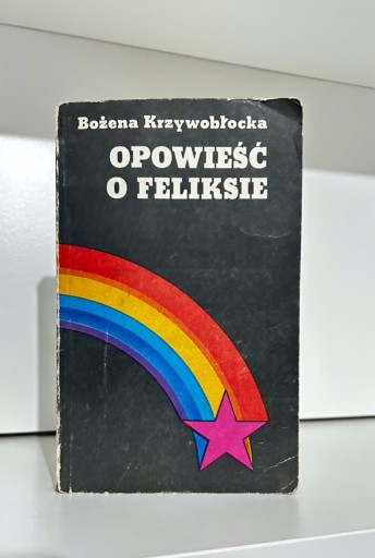 Zdjęcie oferty: Opowieść o Feliksie - Bożena Krzywobłocka