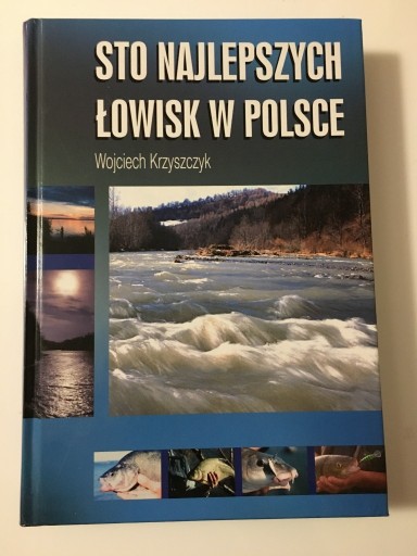 Zdjęcie oferty: "Sto najlepszych łowisk w Polsce" 