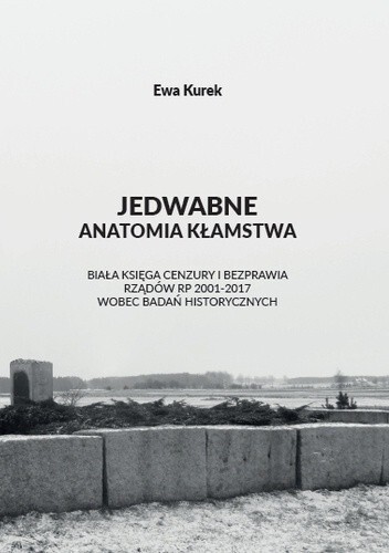 Zdjęcie oferty: Jedwabne anatomia kłamstwa Ewa Kurek