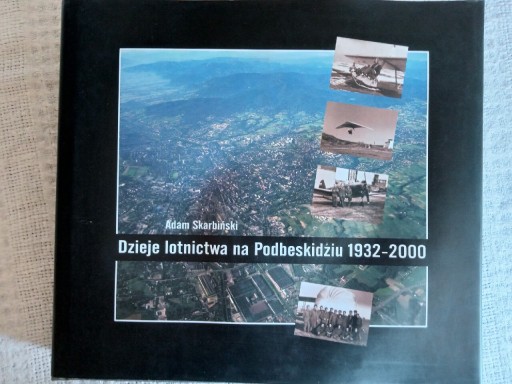 Zdjęcie oferty: Dzieje lotnictwa na Podbeskidziu 1932-2000