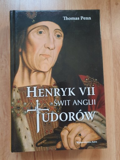Zdjęcie oferty: Henryk VII Świt Anglii Tudorów
