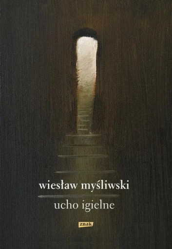 Zdjęcie oferty: Wiesław Myśliwski, Ucho igielne, Kraków 2018.