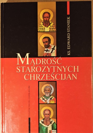 Zdjęcie oferty: Mądrość starożytnych chrześcijan, Staniek Edward