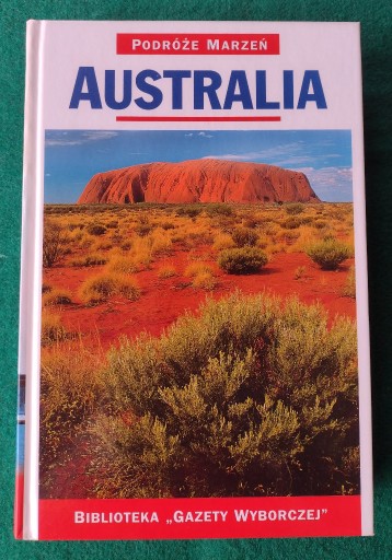 Zdjęcie oferty: Australia - Podróże marzeń Biblioteka GW