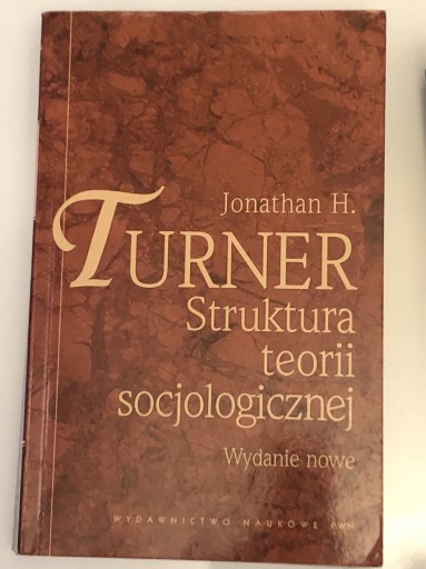 Zdjęcie oferty: Struktura teorii socjologicznej Turner Jonathan H.