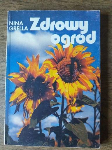 Zdjęcie oferty: Zdrowy ogród-Nina Grella  wyd. z rokuy1992