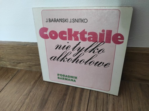 Zdjęcie oferty: Cocktaile nie tylko alkoholowe poradnik barmana