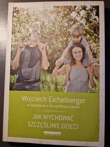 Zdjęcie oferty: JAK WYCHOWYWAĆ SZCZĘŚLIWE DZIECI 