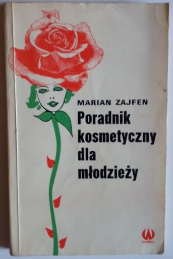 Zdjęcie oferty: Poradnik kosmetyczny dla młodzieży - Marian Zajfen