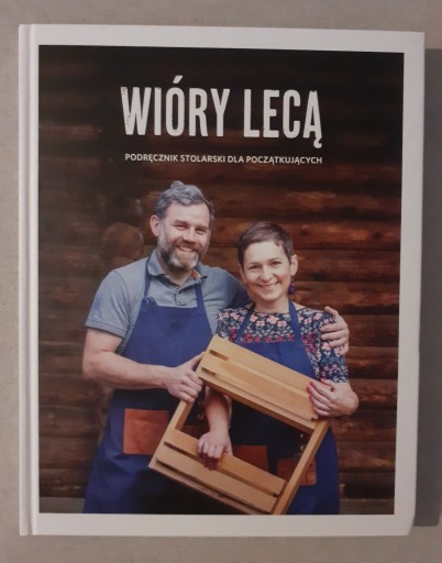 Zdjęcie oferty: Wióry lecą podręcznik stolarski dla początkujących