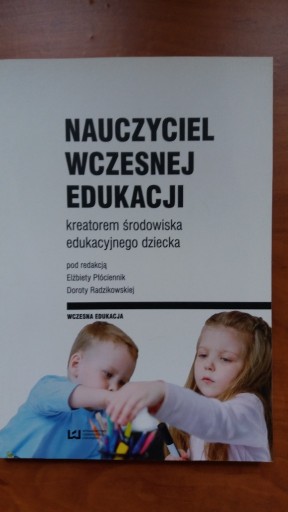 Zdjęcie oferty: Nauczyciel wczesnej edukacji kreatorem środowiska.