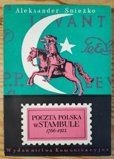 Zdjęcie oferty: Poczta Polska w Stambule 1766-1922  Śnieżko