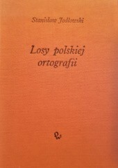 Zdjęcie oferty: Stanisław Jodłowski Losy polskiej ortografii