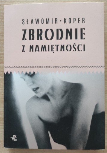 Zdjęcie oferty: Sławomir Koper - Zbrodnie z namiętności