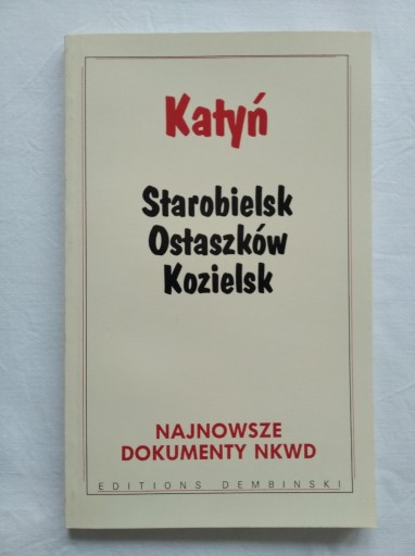 Zdjęcie oferty: Katyń Starobielsk Ostaszków Kozielsk dokumentyNKWD