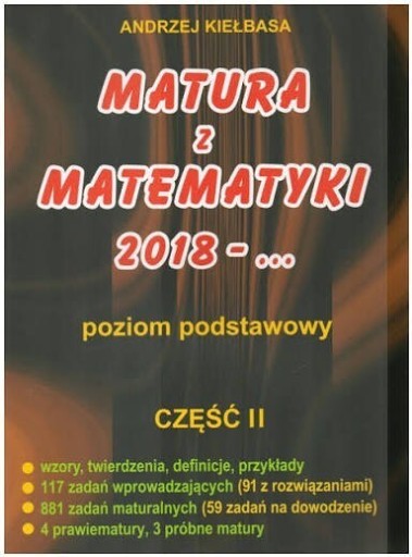 Zdjęcie oferty: Matura z matematyki A. Kiełbasa. Poziom podstawowy i rozszerzony. Część II