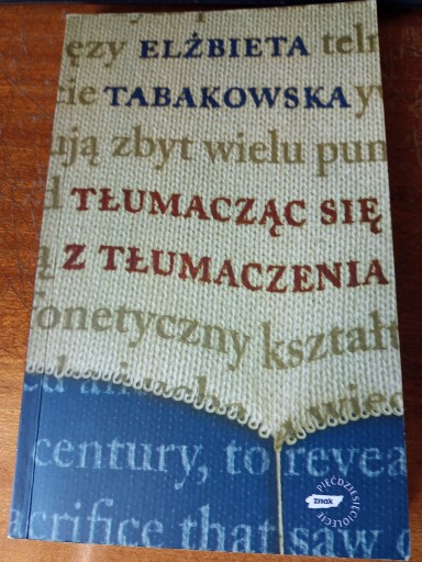 Zdjęcie oferty: Elżbieta Tabakowska – Tłumacząc się z tłumaczenia
