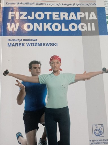 Zdjęcie oferty: Fizjoterapia w onkologii red. Woźniewski wys. 2012