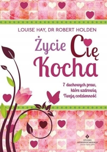 Zdjęcie oferty: Życie Cię Kocha. 7 duchowych praw, które... Louise