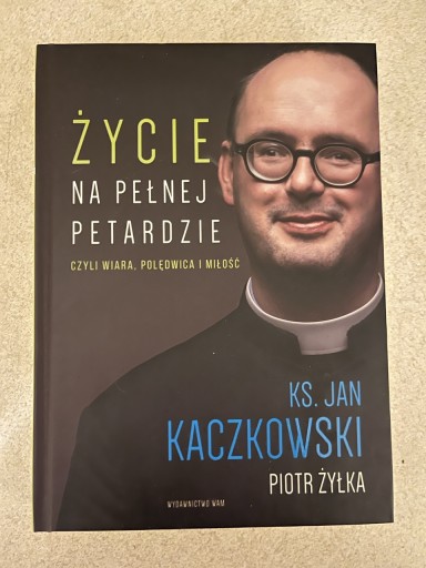 Zdjęcie oferty: Życie na pełnej petardzie ks. Jan Kaczkowski Piotr Żyłka