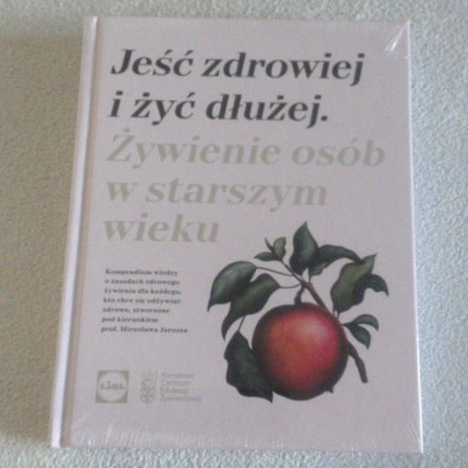 Zdjęcie oferty: Jeść zdrowiej i żyć dłużej.