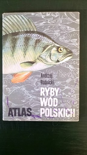 Zdjęcie oferty: Ryby wód polskich. Atlas A. Rudnicki