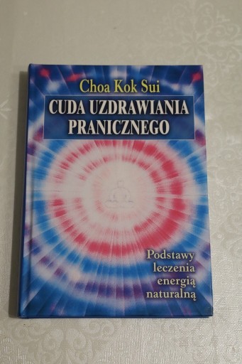 Zdjęcie oferty: Cuda Uzdrawiania Pranicznego. Choa Kok Sui 