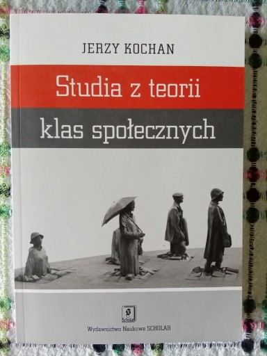 Zdjęcie oferty: Jerzy Kochan - Studia z teorii klas społecznych