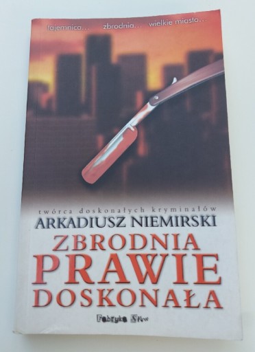 Zdjęcie oferty: Arkadiusz Niemirski - Zbrodnia Prawie Doskonała