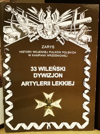 Zdjęcie oferty: 33 Wileński Dywizjon Artylerii Lekkiej 