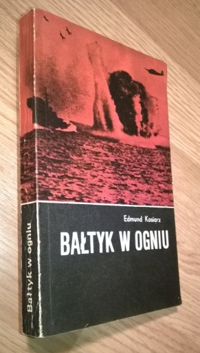 Zdjęcie oferty: "Bałtyk w ogniu", E. Kosiarz, 1985