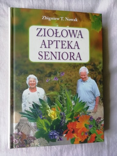 Zdjęcie oferty: Ziołowa apteka seniora Zbigniew T. Nowak jak nowa