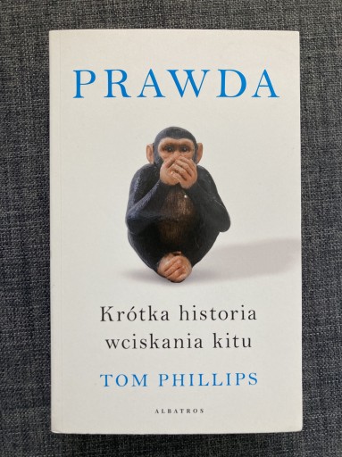 Zdjęcie oferty: Phillips Tom Prawda Krótka historia wciskania kitu