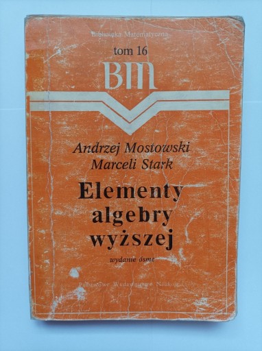 Zdjęcie oferty: Elementy algebry wyższej; A. Mostowski M. Stark