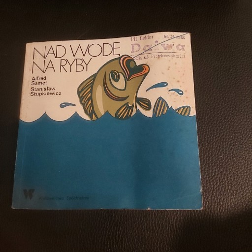 Zdjęcie oferty: Nad wodę na ryby- A. Samet,S.Stupkiewicz wyd.1985r