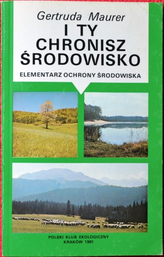 Zdjęcie oferty: I TY CHRONISZ ŚRODOWISKO  - Gertruda Maurer