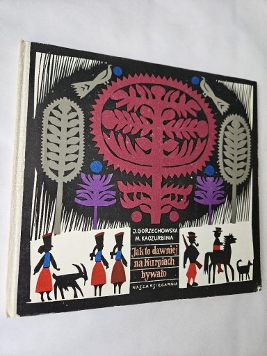 Zdjęcie oferty: Jak to dawniej na Kurpiach bywało książka Jadwiga Gorzechowska