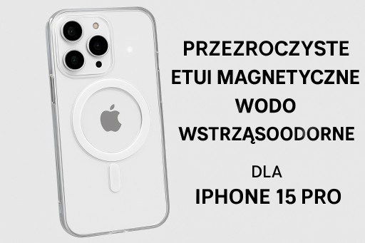 Zdjęcie oferty: Magnetyczne Etui MagSafe Clear do iPhone 15 Pro Darmowa Wysyłka Smart
