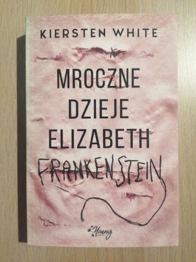 Zdjęcie oferty: Mroczne dzieje Elizabeth Frankenstein - K. White 