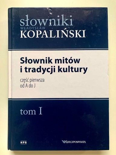 Zdjęcie oferty: Słownik mitów i tradycji kultury TOM I Kopaliński
