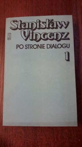 Zdjęcie oferty: Po stronie dialogu. Tom l Stanisław Vincenz