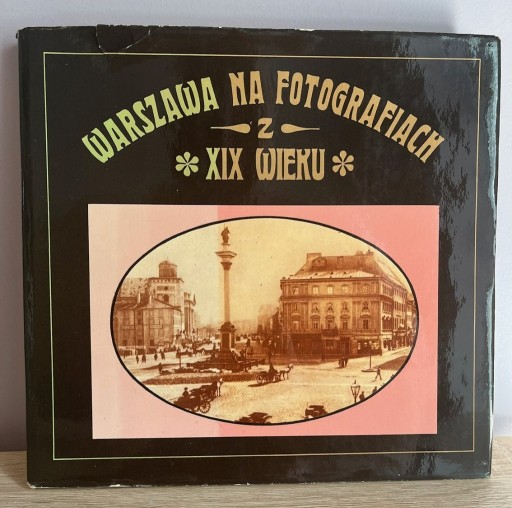 Zdjęcie oferty: Warszawa na fotografiach z XIX wieku  D. Kobielski