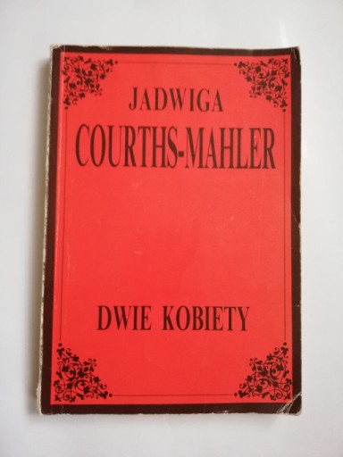 Zdjęcie oferty: DWIE KOBIETY Jadwiga Courths-Mahler powieść