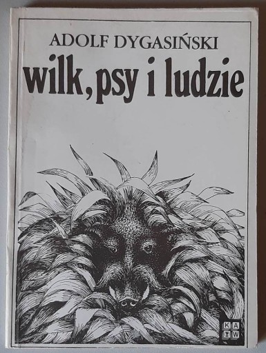 Zdjęcie oferty: Wilk, psy i ludzie - Adolf Dygasiński (naturalizm)