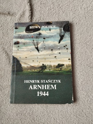 Zdjęcie oferty: Arnhem 1944. Henryk Stańczyk 