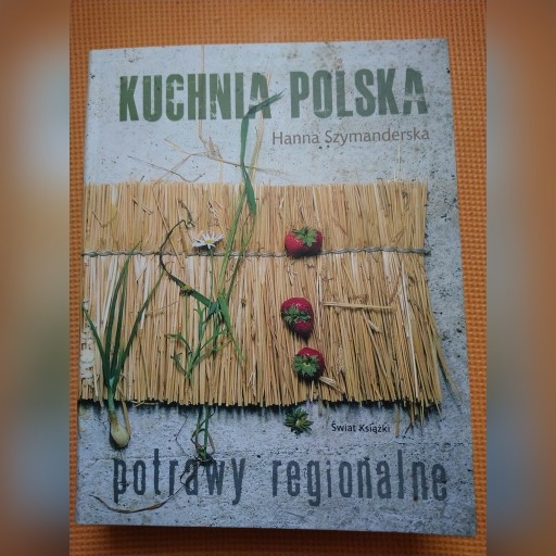 Zdjęcie oferty: H.Szymanderska. Kuchnia Polska/Potrawy regionalne.
