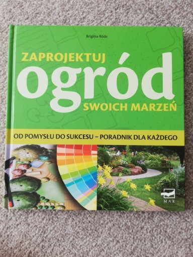 Zdjęcie oferty: Zaprojektuj ogród swoich marzeń. B. Rode NOWA 