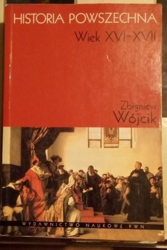 Zdjęcie oferty: Historia Powszechna. Wiek XVI-XVII - Z. Wójcik